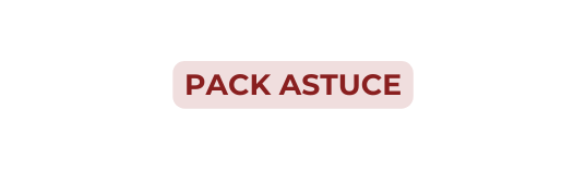 pack astuce